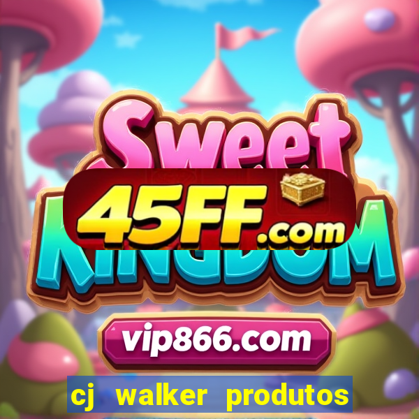 cj walker produtos onde comprar
